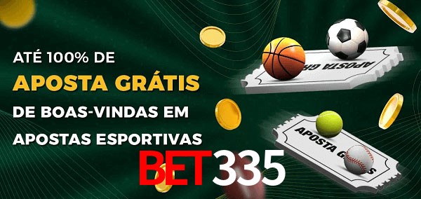 Bet335 Ate 100% de Aposta Gratis